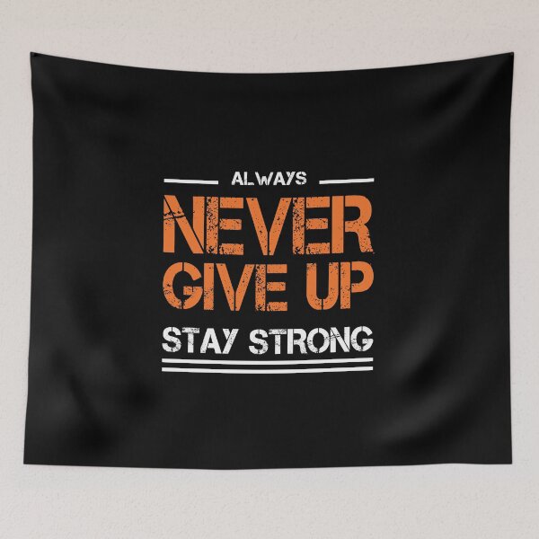 Item preview, Never Give Up Always Stay Strong designed and sold by Taida-gaka.