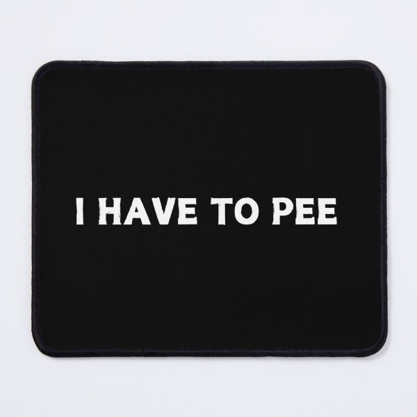 Item preview, I have to pee - bumper funny designed and sold by CapriCreatives.