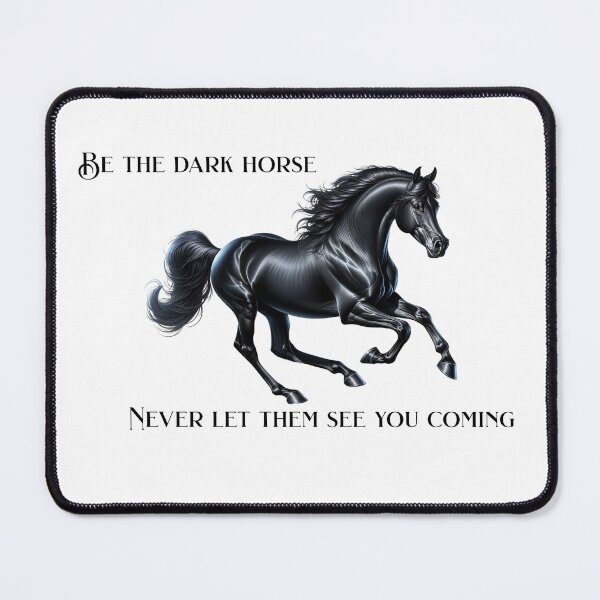 Item preview, Be the dark horse, never let them see you coming designed and sold by absurditeestore.