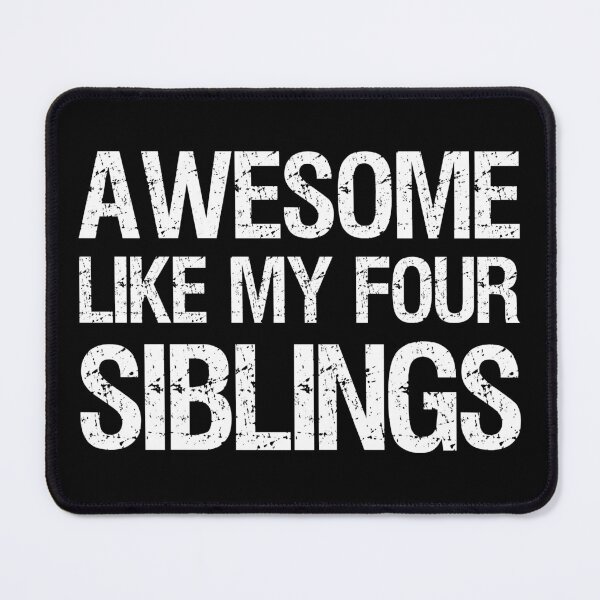 Item preview, Awesome Like My Four Siblings II designed and sold by Lemon Pepper.
