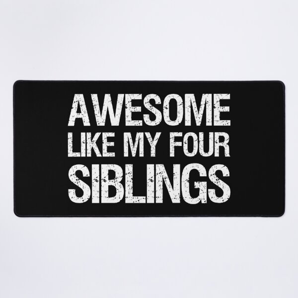 Item preview, Awesome Like My Four Siblings II designed and sold by Lemon Pepper.
