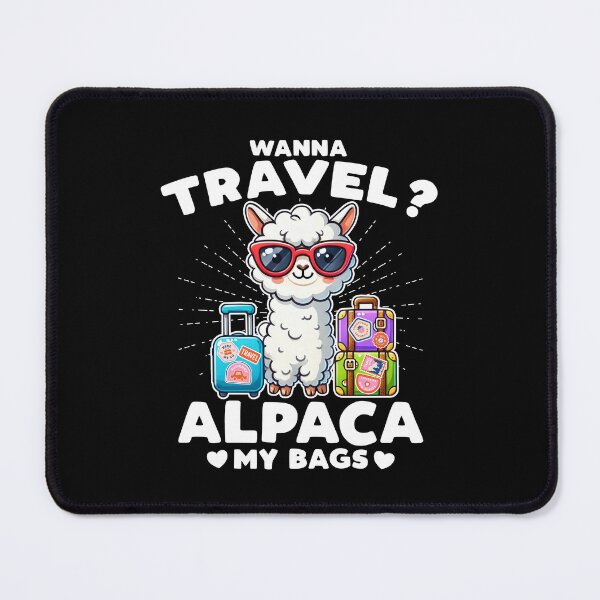 Item preview, Wanna Travel? Alpaca My Bags designed and sold by DetourShirts.