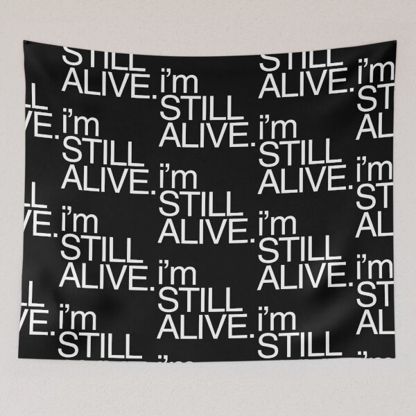 Item preview, I'M STILL ALIVE designed and sold by Starving  Artist.