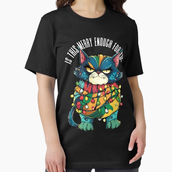 Item preview, Funny Cat Christmas Is This Merry Enough For U Graphic Design designed and sold by MTJ-Mushrooms.
