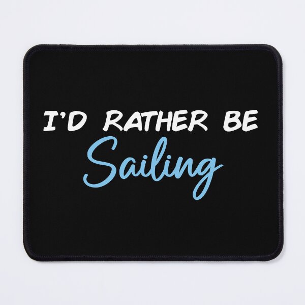 Item preview, I'd Rather Be Sailing designed and sold by Slassyat.