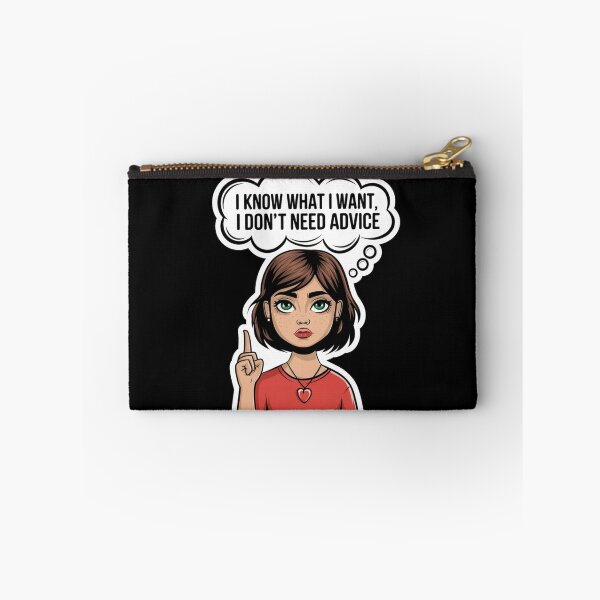 Item preview, I Know What I Want I Don't Need Advice designed and sold by KimTeam.