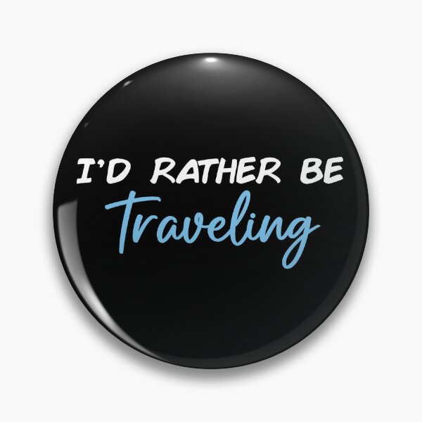 Item preview, I'd Rather Be Traveling designed and sold by Slassyat.