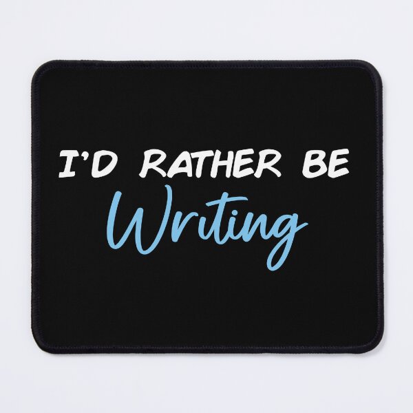 Item preview, I'd Rather Be Writing designed and sold by Slassyat.