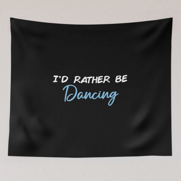 Item preview, I'd Rather Be Dancing designed and sold by Slassyat.