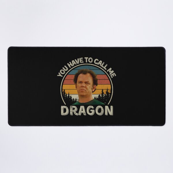 Item preview, Step Brothers Dale Doback You Have To Call Me Dragon - you Have To Call Me Dragon designed and sold by M-Andrews.
