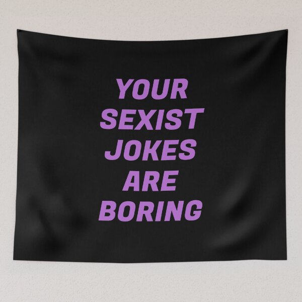Item preview, Your Sexist Jokes Are Boring - Womens rights designed and sold by Inspirationmotivation.