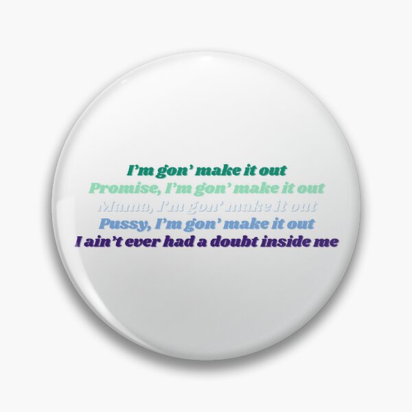 Item preview, I'm gon' make it out (St. Chroma) - Gay Edition designed and sold by AdhdPunk.