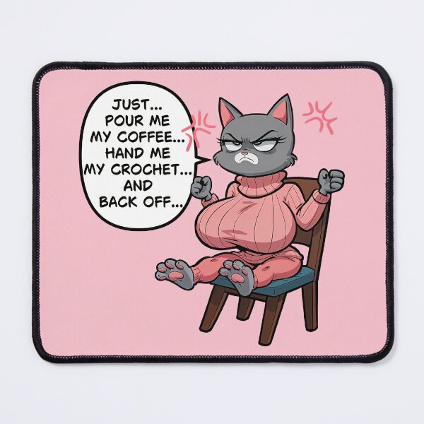 Item preview, Pour Me Coffee, Hand Me My Crochet, and Back Off – Busty Grumpy Furry Cat designed and sold by BaxInke.