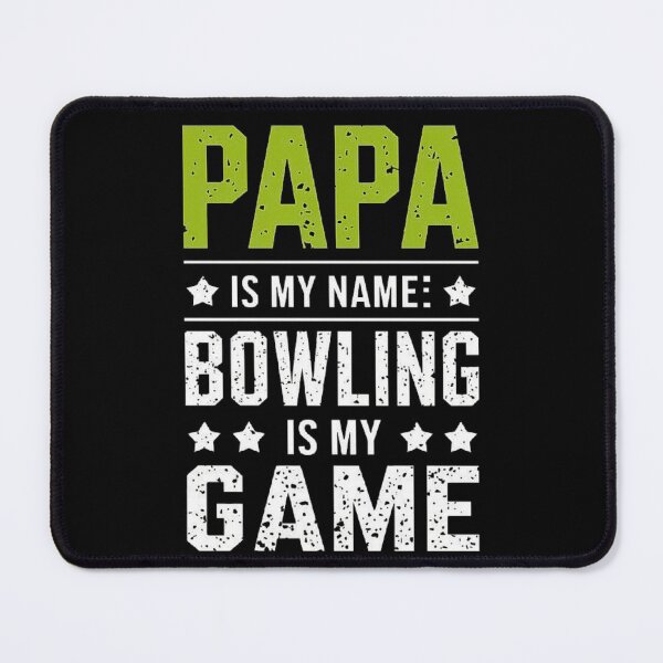 Item preview, Papa Is My Name Bowling Is My Game  designed and sold by love3617.