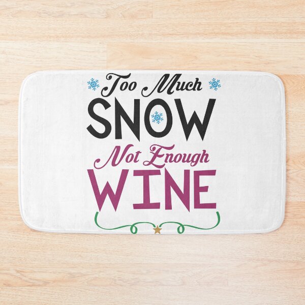 Item preview, too much snow not enough wine designed and sold by lojadpop.