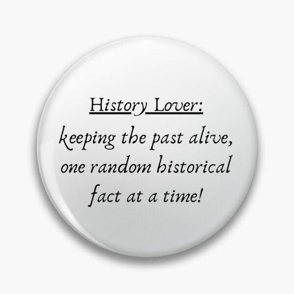 Item preview, History Lover Quote designed and sold by Artist/Archaeologist.