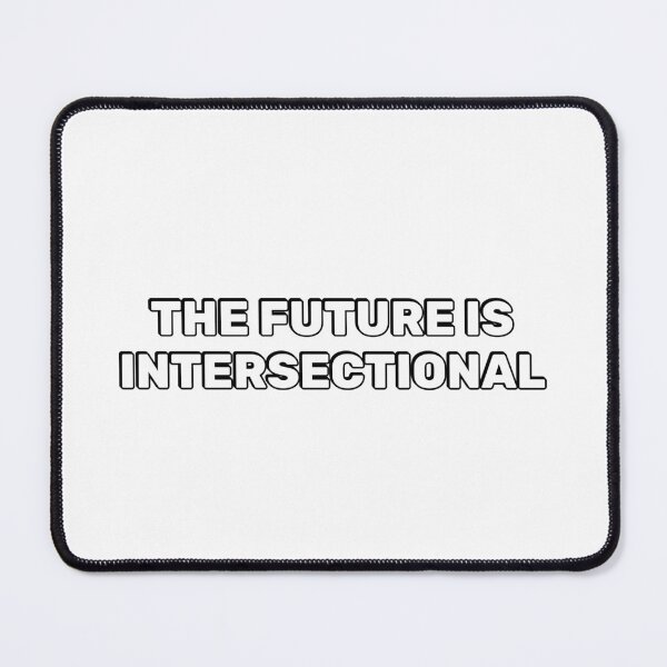 Item preview, The Future is Intersectional designed and sold by Inspirationmotivation.