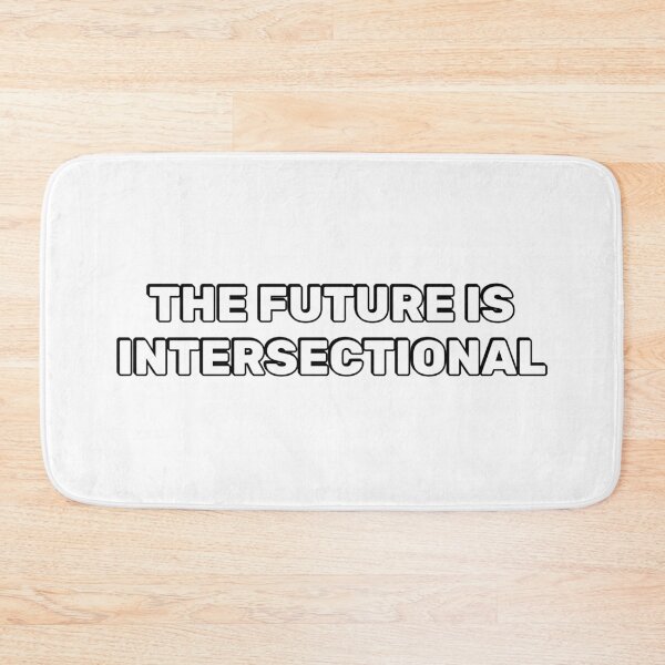 Item preview, The Future is Intersectional designed and sold by Inspirationmotivation.