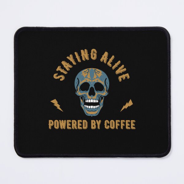 Item preview, Staying alive powered by coffee - skull energy  designed and sold by VinsendDraconi.