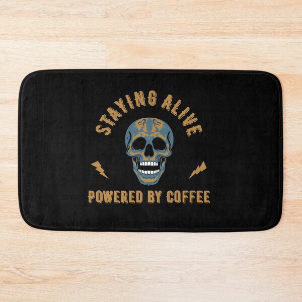 Item preview, Staying alive powered by coffee - skull energy  designed and sold by VinsendDraconi.
