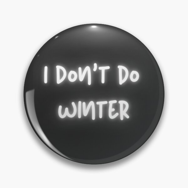 Item preview, I don't do winter designed and sold by moxdesign.