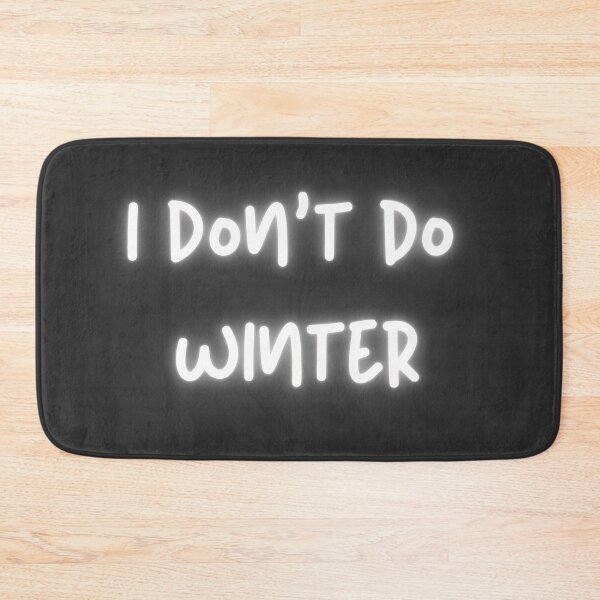 Item preview, I don't do winter designed and sold by moxdesign.