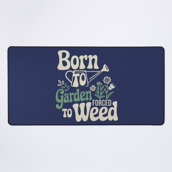 Item preview, Born to Garden Forced to Weed Funny Gardening designed and sold by Anniko Art Studio.
