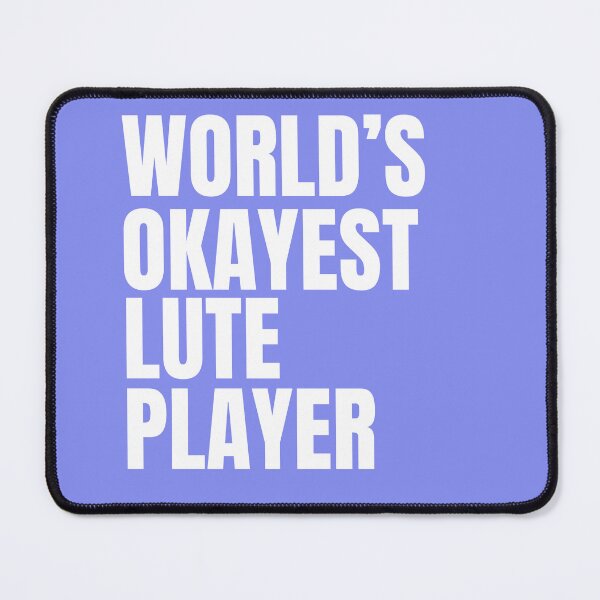 Item preview, World's Okayest Lute Player - White designed and sold by Cutsandsparks.