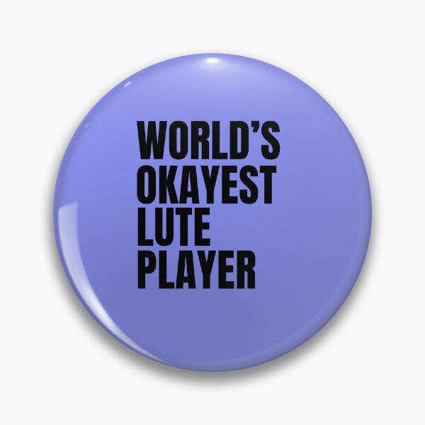 Item preview, World's Okayest Lute Player - Black designed and sold by Cutsandsparks.