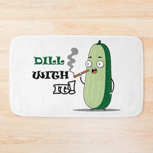 Item preview, Dill with it! designed and sold by HUMORONCOTTON.