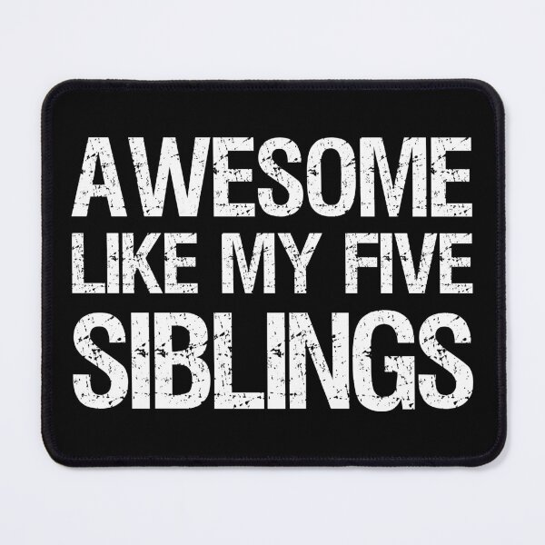 Item preview, Awesome Like My Five Siblings II designed and sold by Lemon Pepper.