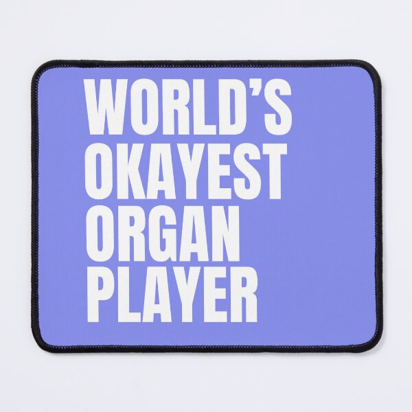 Item preview, World's Okayest Organ Player - White designed and sold by Cutsandsparks.