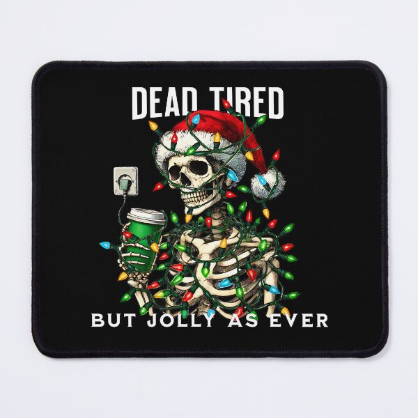 Item preview, Skeleton Christmas Dead Tired But Jolly As Ever Coffee Goth designed and sold by TnTzDesigns.
