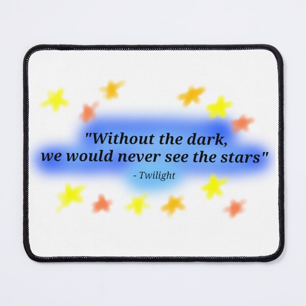 Item preview, Twilight quote - no dark, no stars designed and sold by OneDrawingGirl.