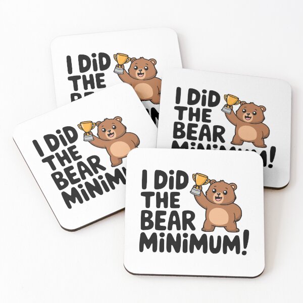 Item preview, I Did The Bear Minimum! Cute Bare Minimum Bear Pun  designed and sold by PMCreative.