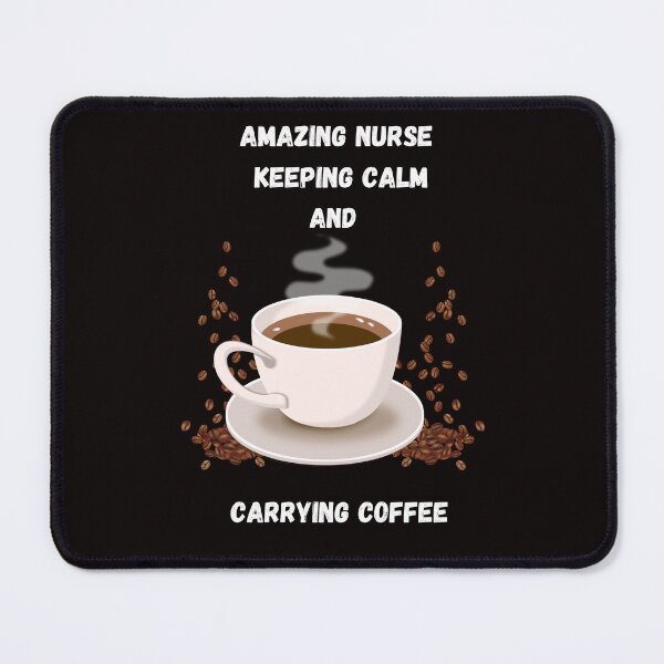 Item preview, Amazing Nurse Keeping Calm and Carrying Coffee designed and sold by SavvyKloset.