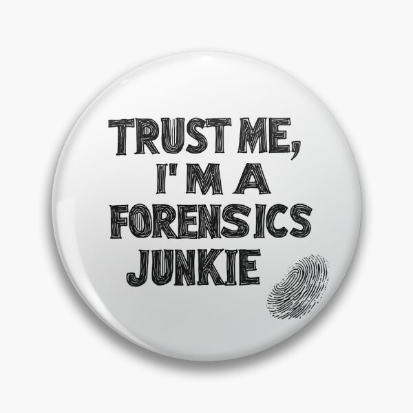Item preview, Trust Me, I'm a Forensics Junkie designed and sold by Shrouded Unraveled.