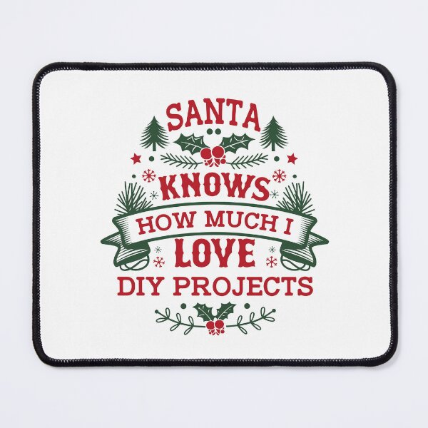 Item preview, Santa Knows How Much I Love DIY Projects designed and sold by Betsytiptoe.
