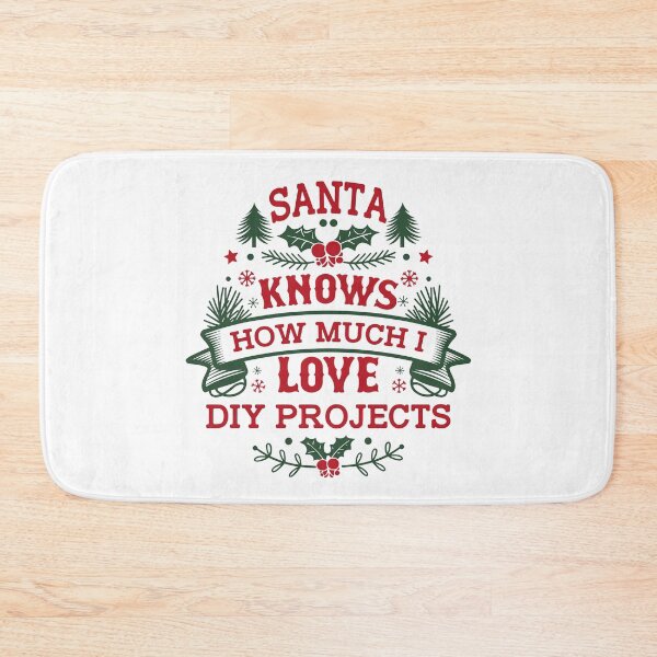 Item preview, Santa Knows How Much I Love DIY Projects designed and sold by Betsytiptoe.