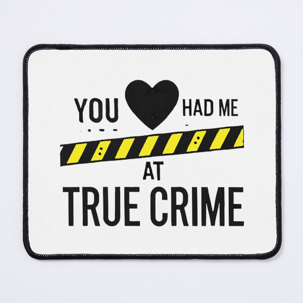 Item preview, You Had Me At True Crime designed and sold by Shrouded Unraveled.