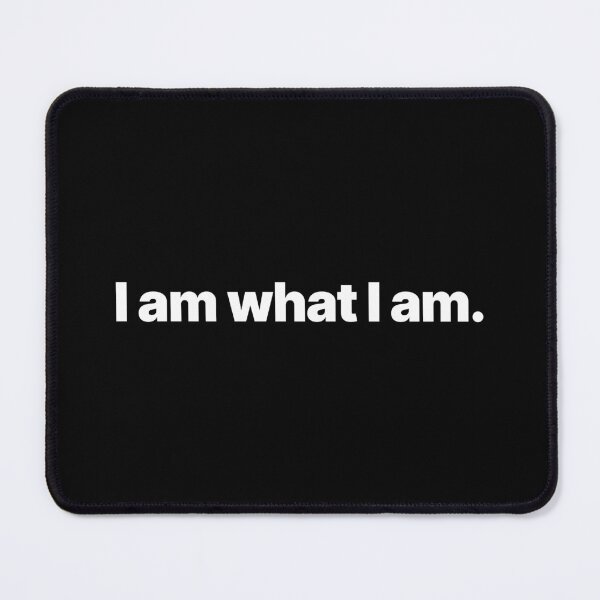 Item preview, I am what I am. (White text) designed and sold by STUDIO-72.