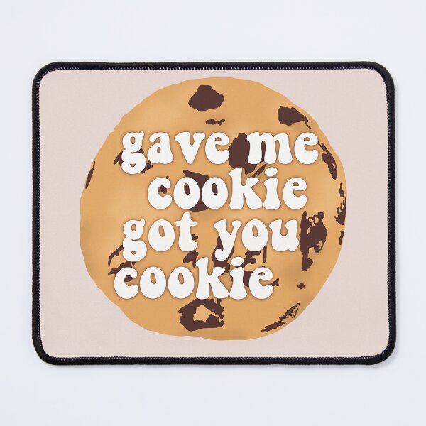 Item preview, Gave Me Cookie Got You Cookie New Girl designed and sold by hnnhsmth95.