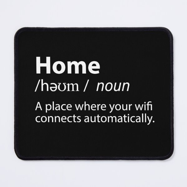 Item preview, Home Funny Definition - Where The Wifi Connects Automatically designed and sold by TravelScientist.