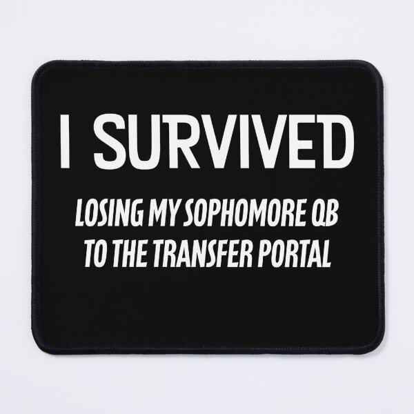 Item preview, I Survived Losing My Sophomore QB to the Transfer Portal | Funny Football Gamer | College Football Video Game designed and sold by shashtopia.