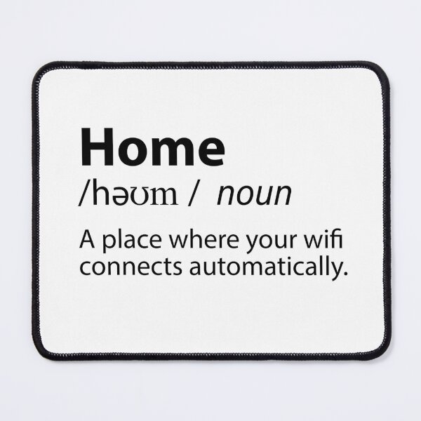 Item preview, Home Funny Definition - Where The Wifi Connects Automatically designed and sold by TravelScientist.