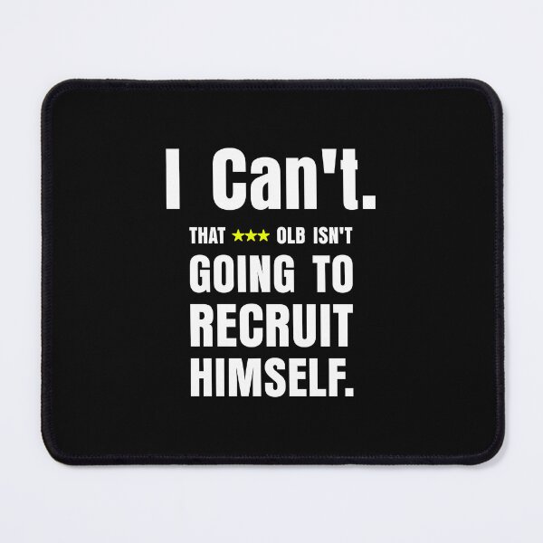 Item preview, I Can't That Three-Star OLB Isn't Going to Recruit Himself | Funny Football Gamer | College Football Recruiting designed and sold by shashtopia.