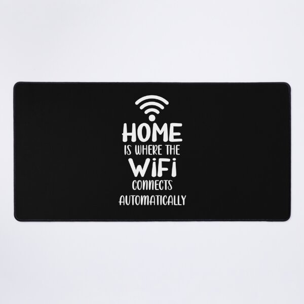 Item preview, Home is Where The WiFi Connects Automatically designed and sold by TheInkElephant.