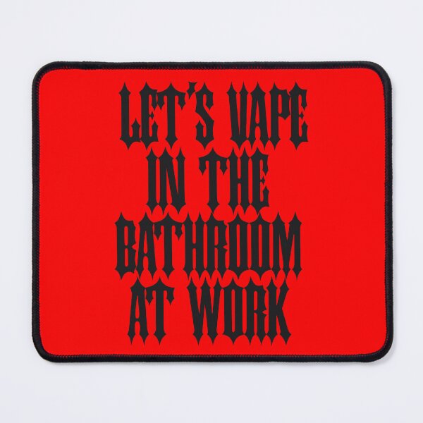Item preview, Let's vape in the bathroom at work designed and sold by SterkalaPress.
