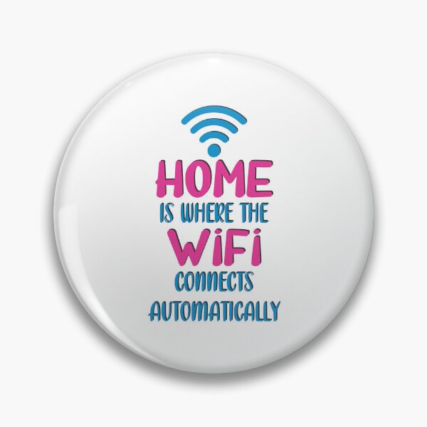 Item preview, Home is Where The WiFi Connects Automatically designed and sold by TheInkElephant.