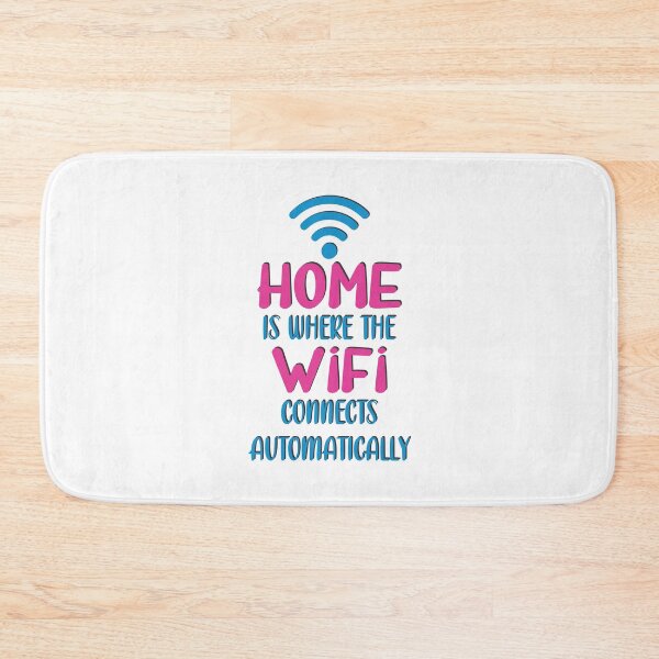 Item preview, Home is Where The WiFi Connects Automatically designed and sold by TheInkElephant.
